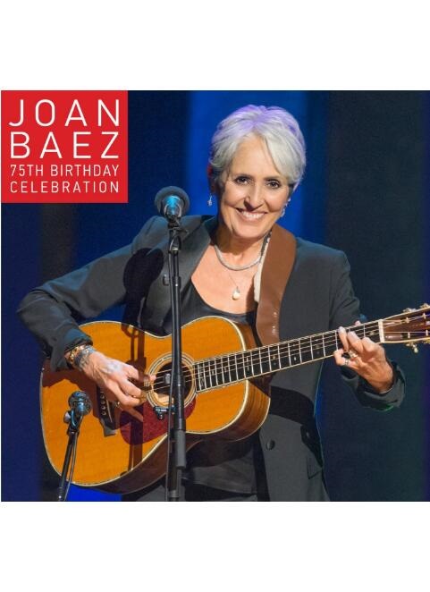Joan Baez: 75th Birthday Celebration